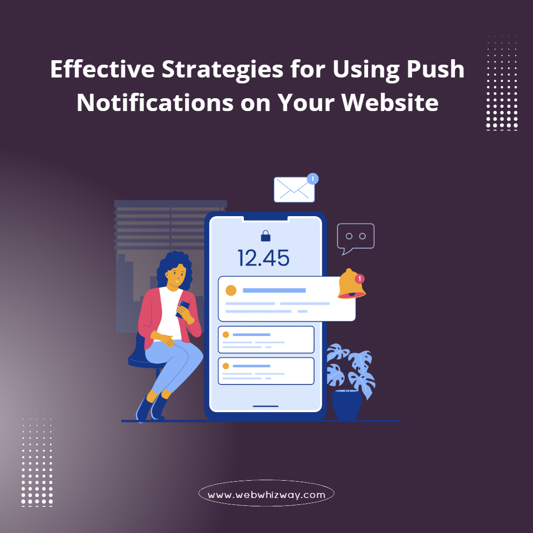 Effective Strategies for Using Push Notifications on Your Website