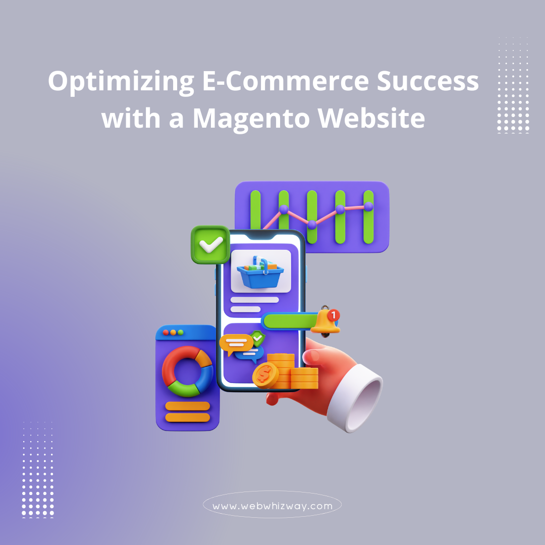 Optimizing E-Commerce Success with a Magento Website