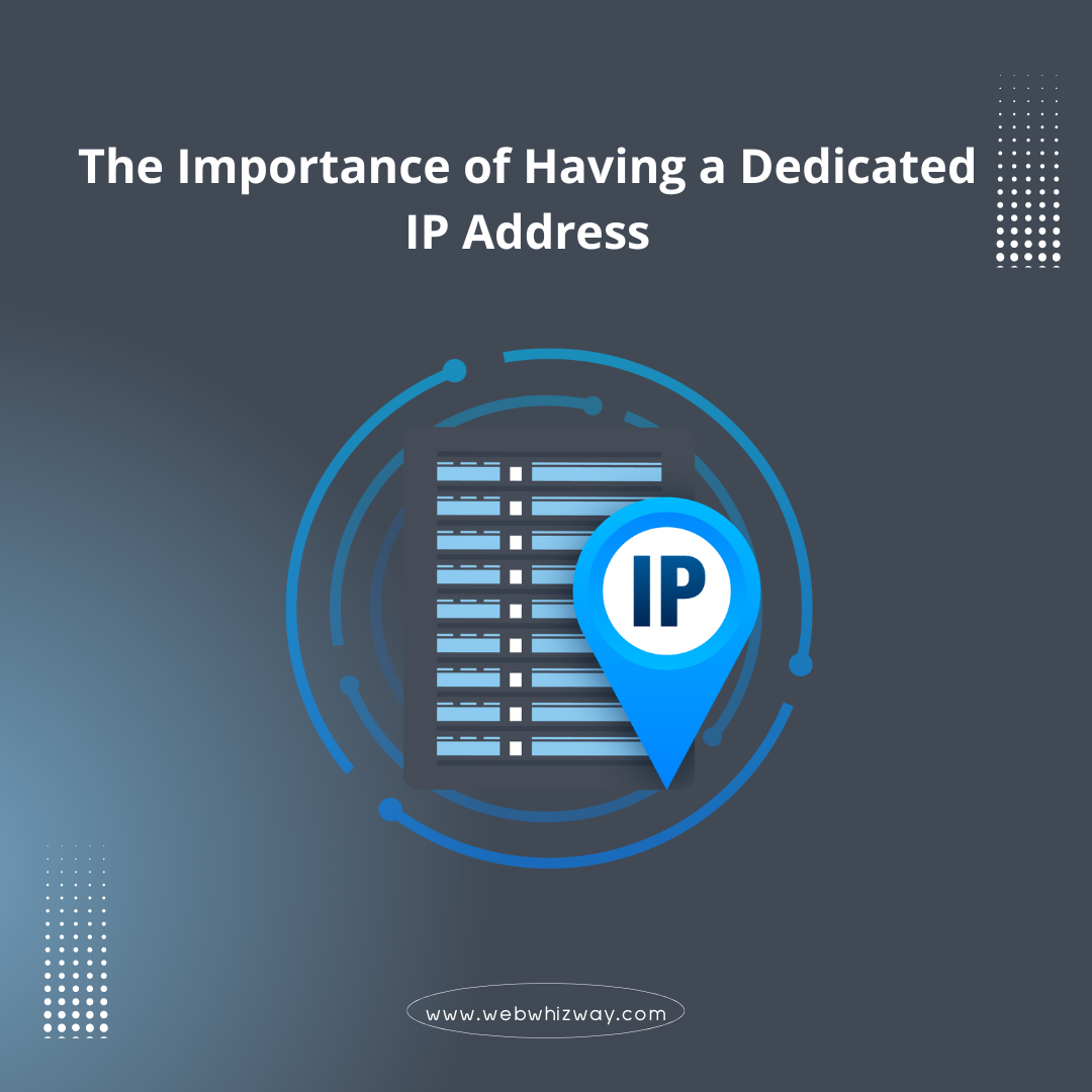 The Importance of Having a Dedicated IP Address