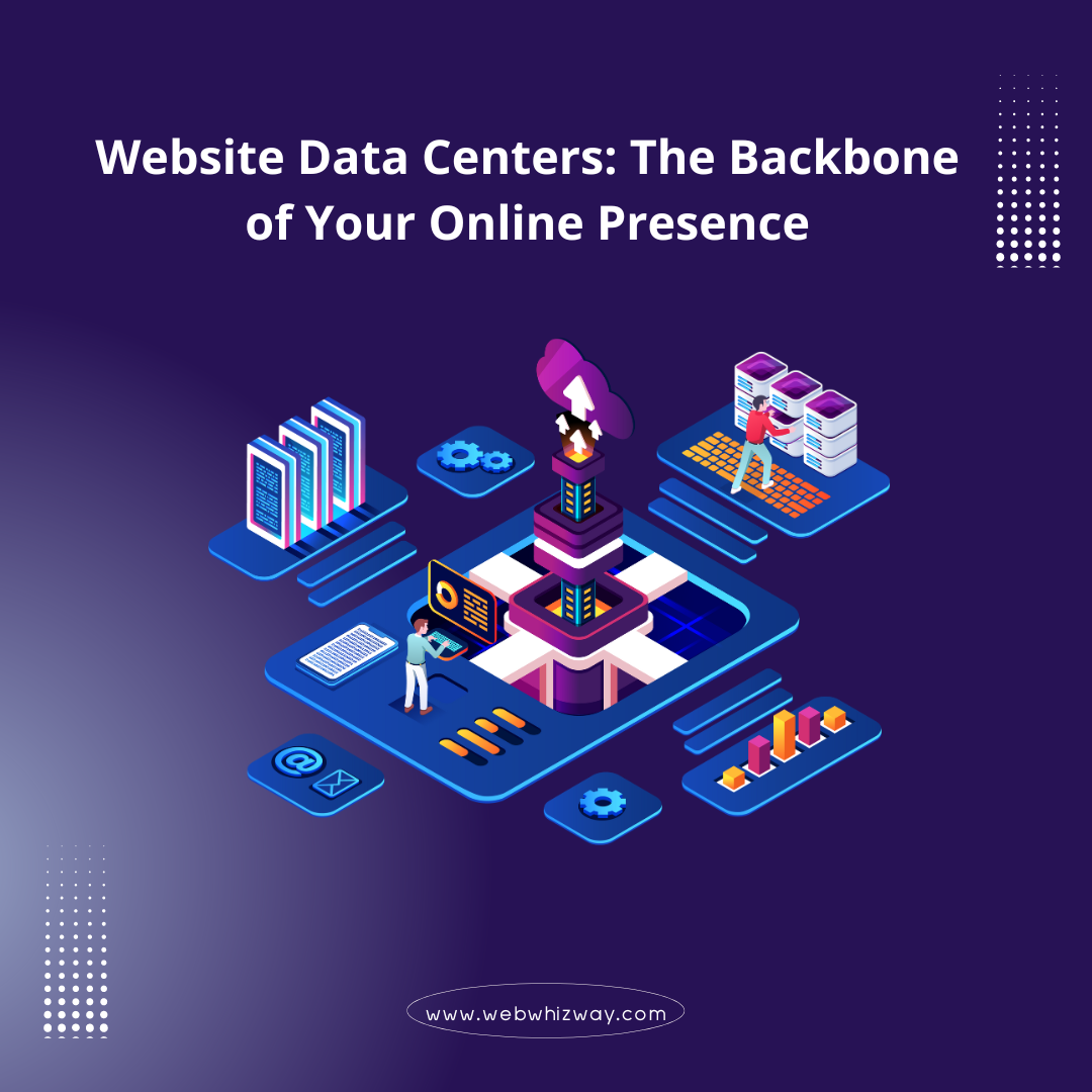 Website Data Centers: The Backbone of Your Online Presence